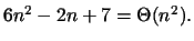 $6n^2-2n+7=\Theta(n^2).$