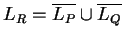 $L_R={\overline{L_P}\cup \overline{L_Q}}$