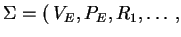 $ \Sigma=(\:V_E,P_E,R_1,\ldots,$