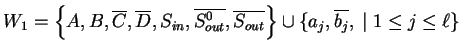 $\displaystyle W_1=\left\{A,B,\ensuremath{{{\overline{C}}}},\ensuremath{{{\overl...
...ht\}\cup
\{a_j, \ensuremath{{{\overline{b_j}}}},\;\vert\; 1\leq j\leq {\ell}\}$