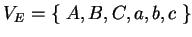 $ V_E=\{\;A,B,C,a,b,c\;\}$