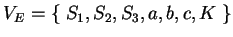 $ V_E=\{\;S_1,S_2,S_3,a,b,c, K\;\}$