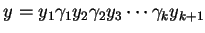 $ y=y_1{\gamma}_{1}y_2{\gamma}_{2}y_3\cdots{\gamma}_{k}
y_{k+1}$