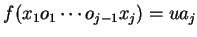 $ f(x_1o_1\cdots o_{j-1}x_j)=ua_{j}$