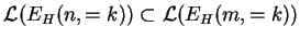 $ {\mathcal L}(E_{H}(n,=k))\subset {\mathcal L}(E_{H}(m,=k))$