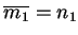 $ \ensuremath{{{\overline{m_1}}}}=n_1$