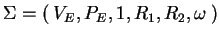 $ \Sigma=(\:V_E,P_E,1,R_1,R_2,\omega\:)$