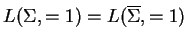 $ L(\Sigma, =1)=L(\ensuremath{{{\overline{\Sigma}}}},=1)$