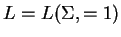 $ L=L(\Sigma, =1)$