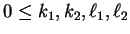 $ 0\leq k_1,k_2,{\ell}_1,{\ell}_2$