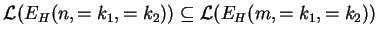 $ {\mathcal L}(E_{H}(n,=k_1,=k_2))\subseteq
{\mathcal L}(E_{H}(m,=k_1,=k_2))$