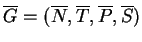 $ \ensuremath{{{\overline{G}}}}=(\ensuremath{{{\overline{N}}}},\ensuremath{{{\overline{T}}}}, \ensuremath{{{\overline{P}}}}, \ensuremath{{{\overline{S}}}})$