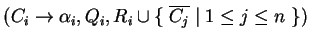 $ (C_i\ensuremath{\rightarrow}{\alpha}_i, Q_i,R_i\cup \{\;\ensuremath{{{\overline{C_j}}}}\;\vert\;1\leq j\leq n\;\})$