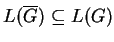 $ L(\ensuremath{{{\overline{G}}}})\subseteq L(G)$