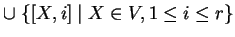 $ \cup \;\{[X,i]\;\vert\;X\in V, 1\leq i\leq r\}$