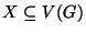 $X\subseteq
V(G)$