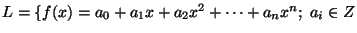 $L=\{ f(x)=a_0+a_1x+a_2x^2+\cdots +a_nx^n;~ a_i\in Z $