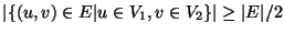 $\vert\{(u,v)\in E\vert u\in V_1, v\in V_2\}\vert\geq \vert E\vert/2$