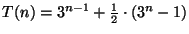 $T(n)=3^{n-1}+{1\over 2}\cdot {(3^n-1)}$