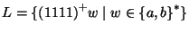 $L=\{{(1111)}^+w\;\vert\;w\in{\{a,b\}}^*\}$