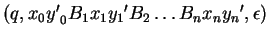 $(q,x_0{y'}_0B_1x_1{y_1}'B_2\ldots B_nx_n{y_n}',\epsilon)$