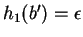 $h_1(b')=\epsilon$