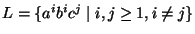 $L=\{a^ib^ic^j\;\vert\;i,j\geq 1, i\not= j\}$