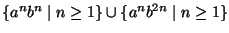 $\{a^nb^n\;\vert\;n\geq 1\}\cup\{a^nb^{2n}\;\vert\;n\geq 1\}$