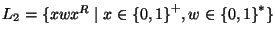 $L_2 = \{xwx^R\;\vert\; x\in {\{0,1\}}^+, w\in {\{0,1\}}^*\}$