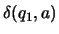 $\delta(q_1,a)$