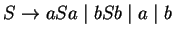 $S\ensuremath{\rightarrow}aSa\;\vert\;bSb\;\vert\;a\;\vert\;b$