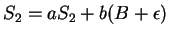 $S_2=aS_2+b(B+\epsilon)$