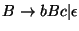 $B\ensuremath{\rightarrow}bBc \vert \epsilon$