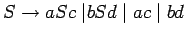 $S\ensuremath{\rightarrow} aSc\;\vert bSd\;\vert\;ac\;\vert\;bd$