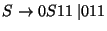 $S\ensuremath{\rightarrow}0S11\;\vert11$