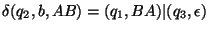 $\delta(q_2,b, AB)=(q_1,BA)\vert(q_3,\epsilon)$