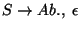 $S\ensuremath{\rightarrow} Ab\ensuremath{\mathbf{.}} ,\;\epsilon$