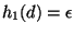 $h_1(d)=\epsilon$