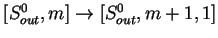 $ [S^0_{out},m]\ensuremath{\rightarrow}[S^0_{out},m+1,1]$