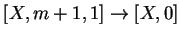 $ [X,m+1,1]\ensuremath{\rightarrow}[X,0]$