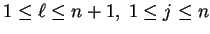 $ 1\leq {\ell}\leq n+1, \;1\leq j\leq n$