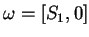 $ \omega=[S_1,0]$