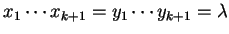 $ x_1\cdots x_{k+1}=y_1\cdots y_{k+1}=\lambda$