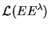 $ {\mathcal L}({EE}^{\lambda})$