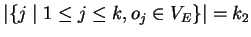 $ \vert\{j\;\vert\;1\leq j\leq k, o_j\in V_E\}\vert=k_2$