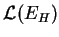 $ {\mathcal L}(E_H)$