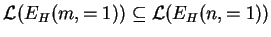 $ {\mathcal L}(E_{H}(m,=1))\subseteq {\mathcal L}(E_{H}(n,=1))$