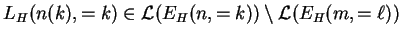 $ L_H(n(k),=k)\in {\mathcal L}(E_{H}(n,=k))\setminus
{\mathcal L}(E_{H}(m,=\ell))$