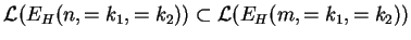 $ {\mathcal L}(E_{H}(n,=k_1,=k_2))\subset
{\mathcal L}(E_{H}(m,=k_1,=k_2))$