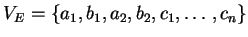 $ V_E=\{a_1,b_1,a_2,b_2,c_1,\ldots,c_n\}$